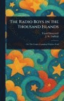 Frank Honeywell, J W Duffield - Radio Boys in the Thousand Islands, Inbunden. Tillgänglighet: Lägg i varukorg