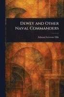 Edward Sylvester Ellis - Dewey and Other Naval Commanders, Häftad