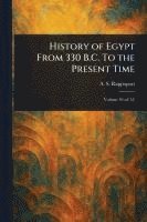 A S (Angelo Solomon) Rappoport - History of Egypt From 330 B.C. To the Present Time, Häftad