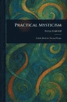 Evelyn Underhill - Practical Mysticism, Häftad