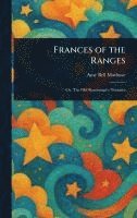Amy Bell Marlowe - Frances of the Ranges, Inbunden. Tillgänglighet: Lägg i varukorg