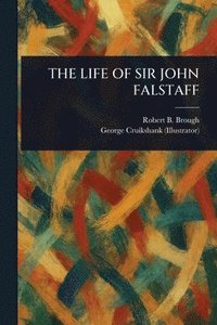 Life of Sir John Falstaff