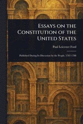 Essays on the Constitution of the United States