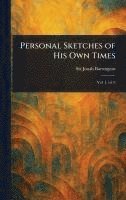 Jonah Barrington - Personal Sketches of His Own Times, Inbunden. Tillgänglighet: Lägg i varukorg