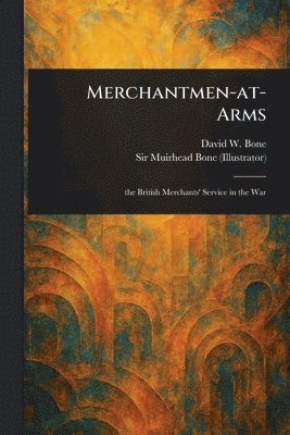 David W (David William) Bone, Muirhead Bone - Merchantmen-at-Arms, Häftad. Tillgänglighet: Lägg i varukorg