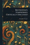 Beethoven's Symphonies Critically Discussed