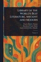 Charles Dudley Warner, Hamilton Wright Mabie, Lucia Isabella Gilbert Runkle - Library of the World's Best Literature, Ancient and Modern, Häftad. Tillgänglighet: Lägg i varukorg