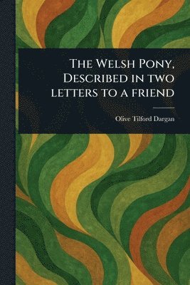 Welsh Pony, Described in Two Letters to a Friend