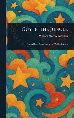 William Murray Graydon - Guy in the Jungle, Inbunden. Tillgänglighet: Lägg i varukorg
