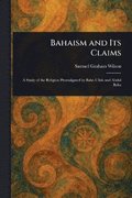 Bahaism and Its Claims