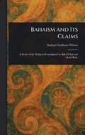 Bahaism and Its Claims