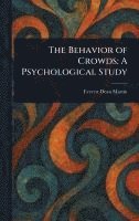 Everett Dean Martin - Behavior of Crowds, Inbunden
