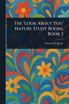 'Look About You' Nature Study Books, Book 3