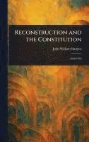 John William Burgess - Reconstruction and the Constitution, Inbunden. Tillgänglighet: Lägg i varukorg