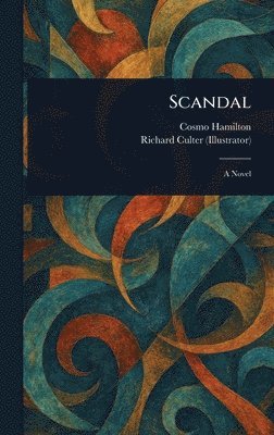 Cosmo Hamilton, Richard Culter - Scandal, Inbunden