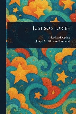 Rudyard Kipling, Joseph M (Joseph Michael) Gleeson - Just so Stories, Häftad