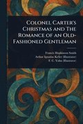 Colonel Carter's Christmas and The Romance of an Old-Fashioned Gentleman