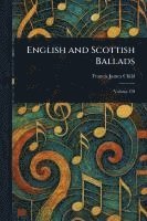 Francis James Child - English and Scottish Ballads, Häftad