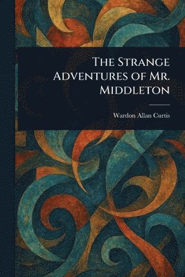 Wardon Allan Curtis - Strange Adventures of Mr. Middleton, Häftad