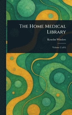 Kenelm Winslow - Home Medical Library, Inbunden. Tillgänglighet: Lägg i varukorg