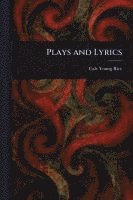 Cale Young Rice - Plays and Lyrics, Häftad. Tillgänglighet: Lägg i varukorg