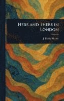 J Ewing (James Ewing) Ritchie - Here and There in London, Inbunden. Tillgänglighet: Lägg i varukorg