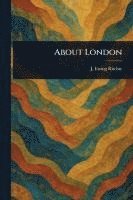 J Ewing (James Ewing) Ritchie - About London, Häftad. Tillgänglighet: Lägg i varukorg
