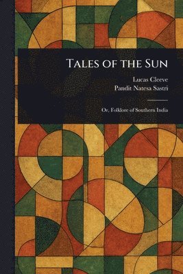 Lucas Cleeve, Pandit Natesa Sastri - Tales of the Sun, Häftad