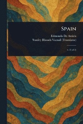 Edmondo de Amicis, Stanley Rhoads Varnall - Spain, Häftad