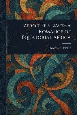 Lawrence Fletcher - Zero the Slaver, Häftad