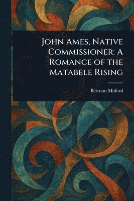 John Ames, Native Commissioner