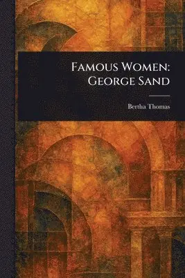 Bertha Thomas - Famous Women, Häftad. Tillgänglighet: Lägg i varukorg