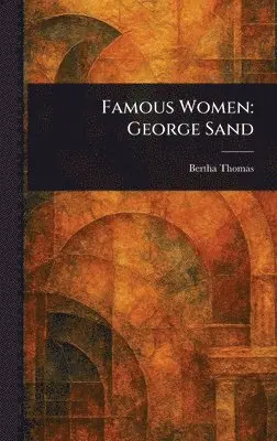 Bertha Thomas - Famous Women, Inbunden. Tillgänglighet: Lägg i varukorg