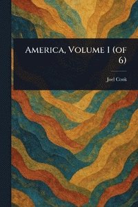 America, Volume 1 (of 6)