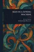 Man in a Sewing Machine