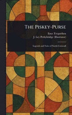 Enys Tregarthen, J Ley Pethybridge - Piskey-Purse, Inbunden. Tillgänglighet: Lägg i varukorg