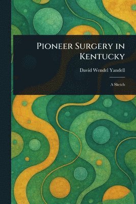 Pioneer Surgery in Kentucky