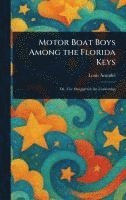 Louis Arundel - Motor Boat Boys Among the Florida Keys, Inbunden. Tillgänglighet: Lägg i varukorg