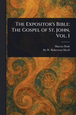 Marcus Dods, W Robertson (William Roberts Nicoll - Expositor's Bible, Häftad