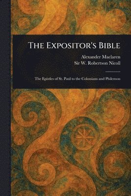 Alexander MacLaren, W Robertson (William Roberts Nicoll - Expositor's Bible, Häftad