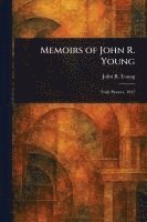 John R Young - Memoirs of John R. Young, Häftad