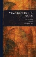 John R Young - Memoirs of John R. Young, Inbunden
