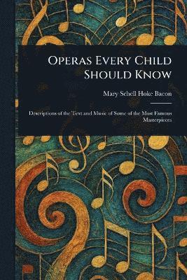 Mary Schell Hoke Bacon - Operas Every Child Should Know, Häftad. Tillgänglighet: Lägg i varukorg
