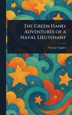 George Cupples - Green Hand, Inbunden. Tillgänglighet: Lägg i varukorg