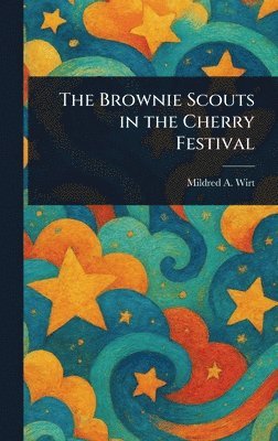 Mildred A (Mildred Augustine) Wirt - Brownie Scouts in the Cherry Festival, Inbunden. Tillgänglighet: Lägg i varukorg