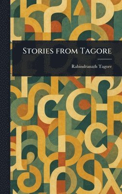 Rabindranath Tagore - Stories From Tagore, Inbunden