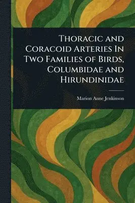 Thoracic and Coracoid Arteries In Two Families of Birds, Columbidae and Hirundinidae
