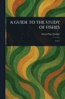 Guide to the Study of Fishes