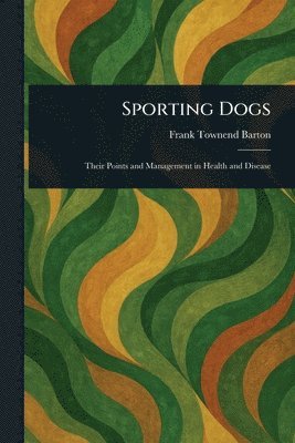 Frank Townend Barton - Sporting Dogs, Häftad