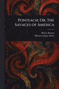 Ponteach; Or, The Savages of America